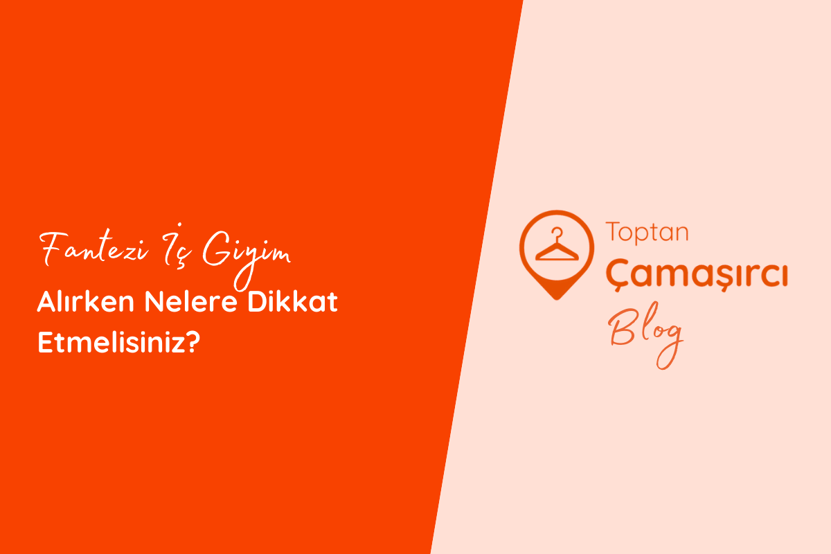 Fantezi İç Giyim Alırken Nelere Dikkat Etmelisiniz?