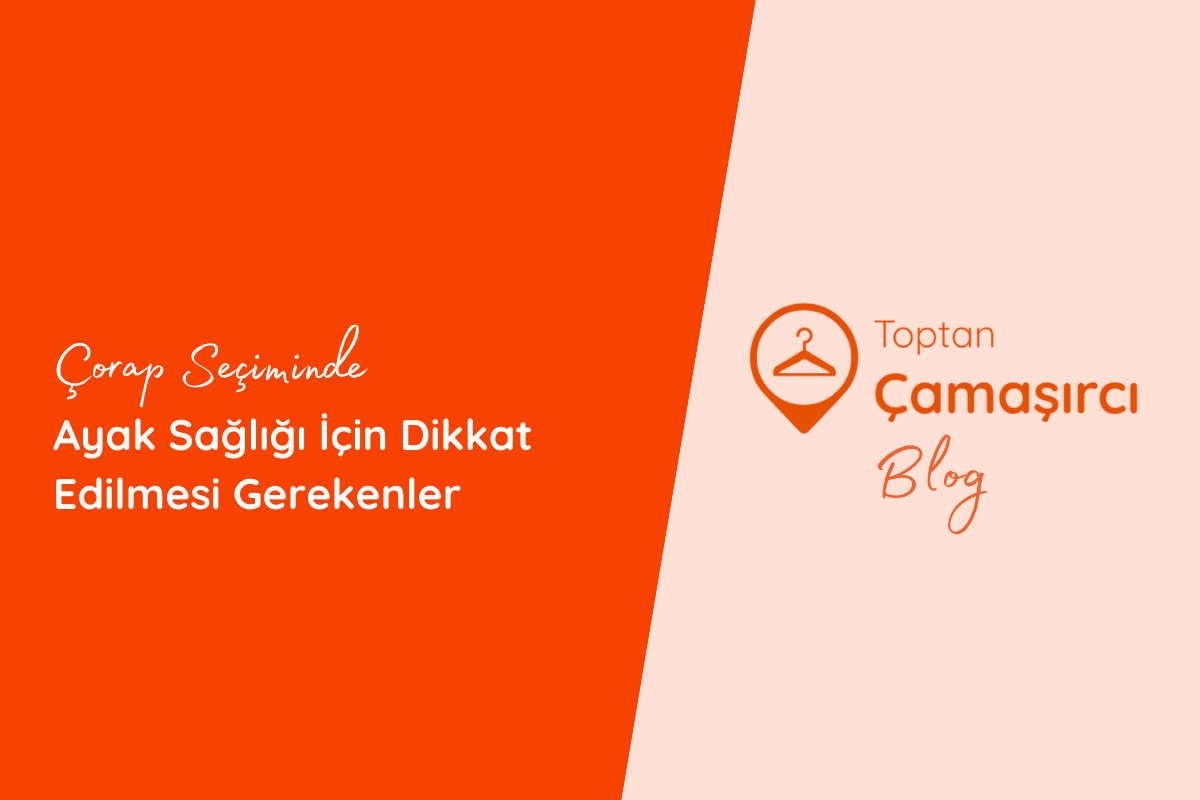 Çorap Seçiminde Ayak Sağlığı İçin Dikkat Edilmesi Gerekenler