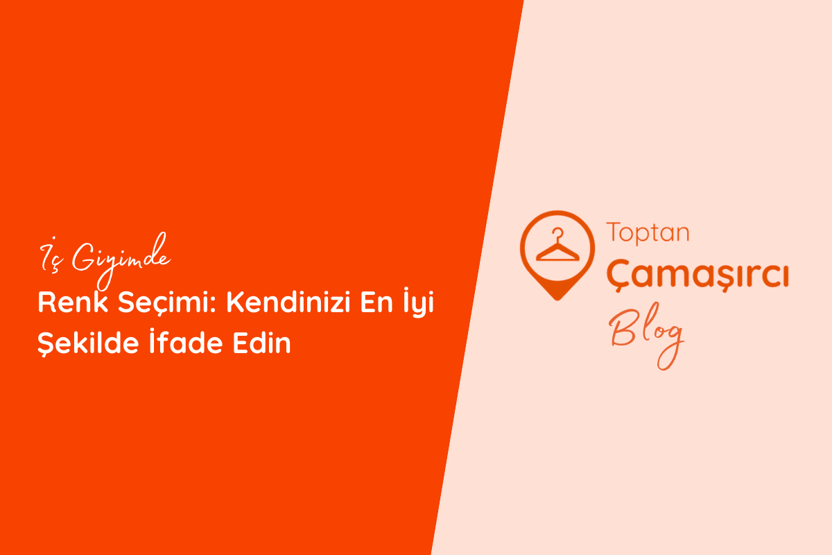 İç Giyimde Renk Seçimi: Kendinizi En İyi Şekilde İfade Edin