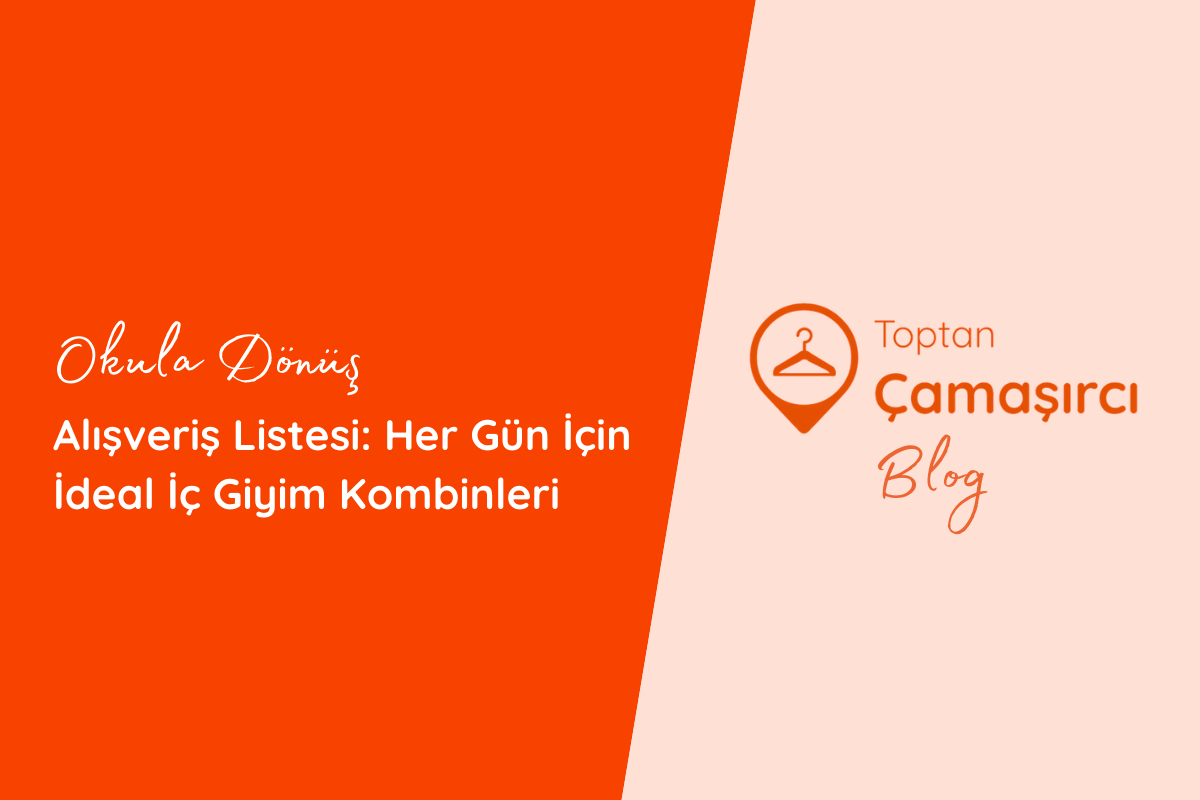 Okula Dönüş Alışveriş Listesi: Her Gün İçin İdeal İç Giyim Kombinleri