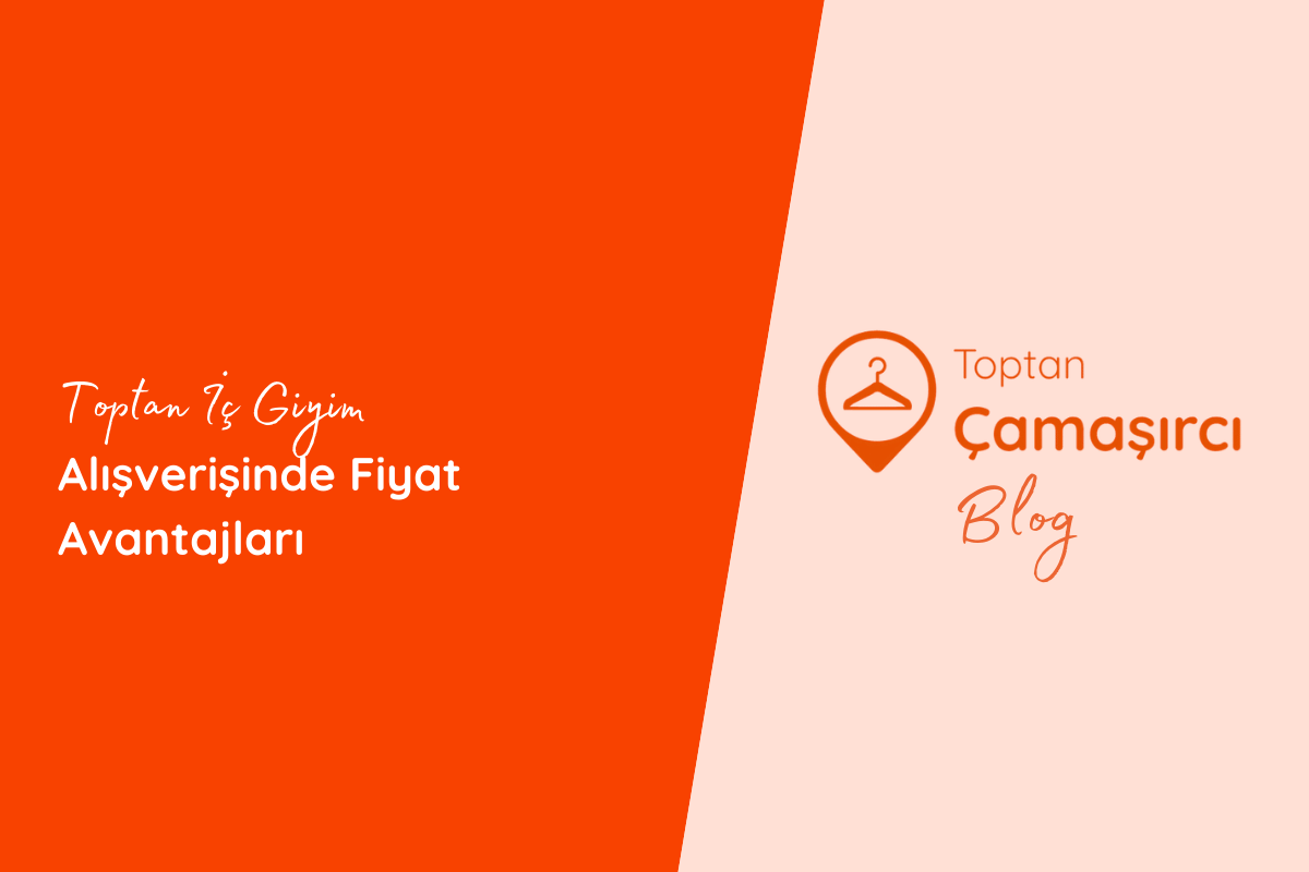 Toptan İç Giyim Alışverişinde Fiyat Avantajları