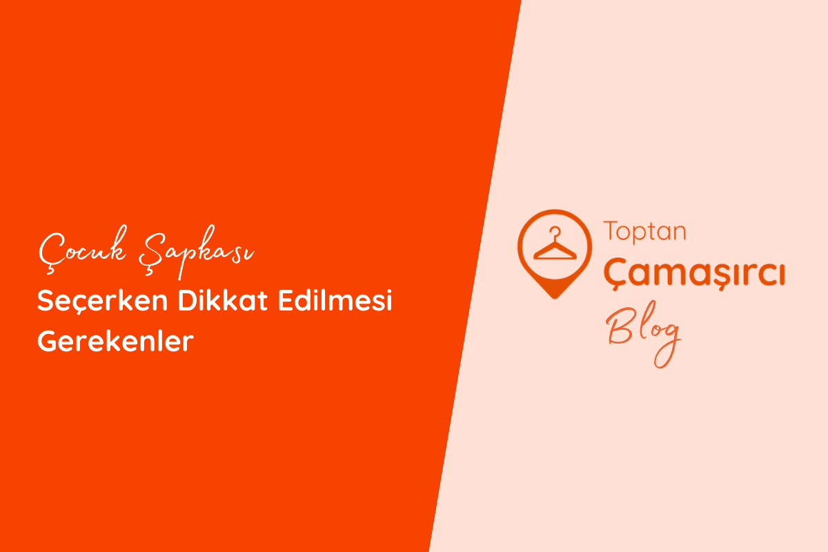 Çocuk Şapkası Seçerken Dikkat Edilmesi Gerekenler